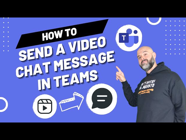 How To Send A Video Message In Microsoft Teams