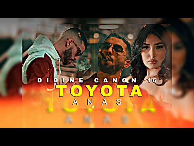 Didine Canon 16 - Anas (Toyota - تويوتا ) Ultra Remix