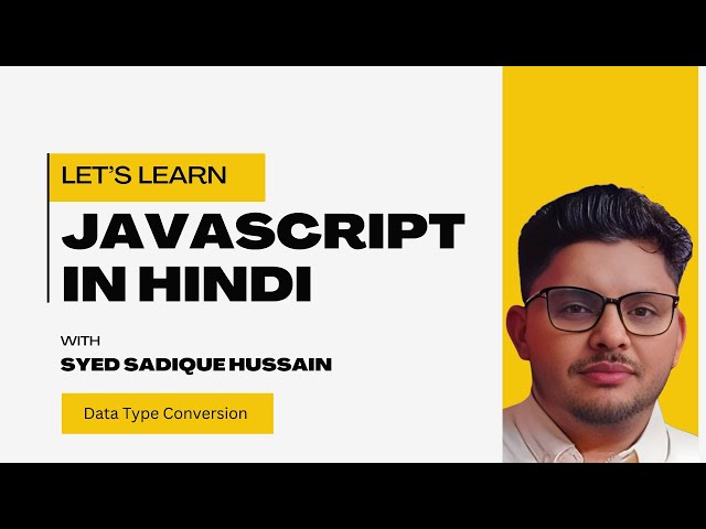Master JavaScript from Scratch: Beginner to Advanced in Hindi | Data Type & Conversion - Part 2