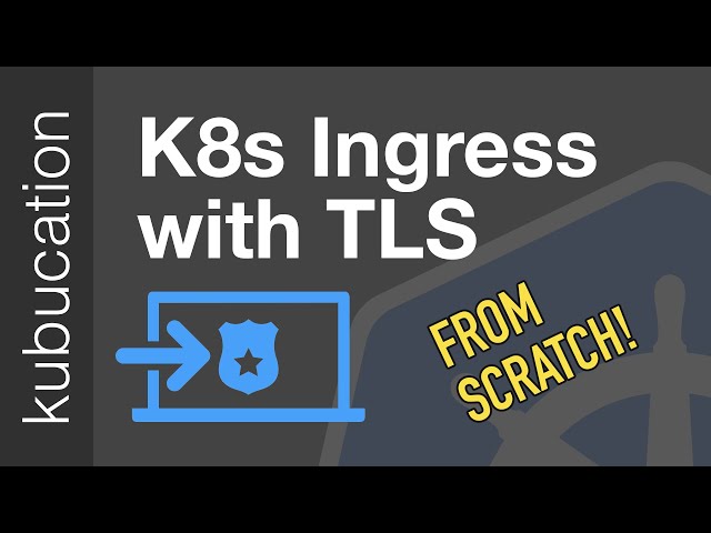 Create a Kubernetes TLS Ingress from scratch in Minikube