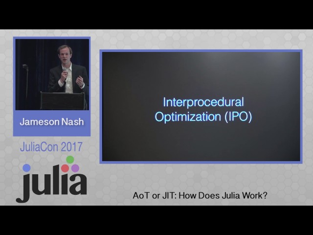 AoT or JIT: How Does Julia Work? | Jameson Nash | JuliaCon 2017