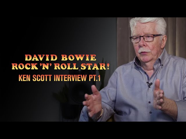 David Bowie - Rock 'n' Roll Star! - Ken Scott on the journey to Ziggy Stardust