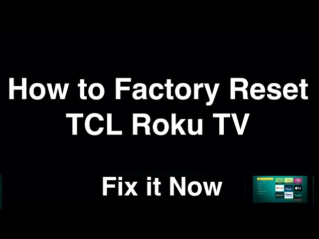 How to Factory Reset TCL Roku TV  -  Fix it Now