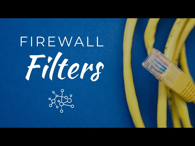 Junos Firewall Filters | Introduction to Juniper and JNCIA Part 14