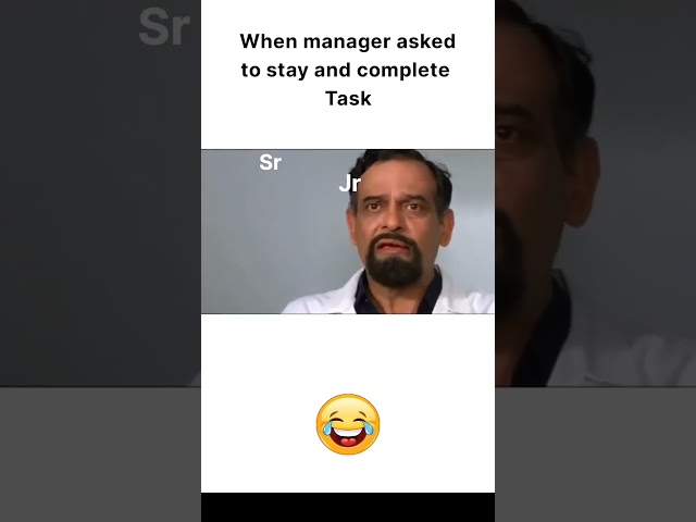 When Manager Asked To Complete Task #memes