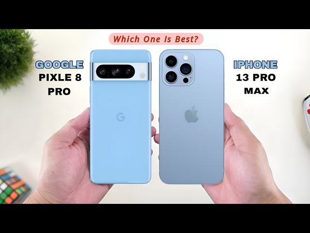 Google Pixel 8 Pro Vs Iphone 13 Pro Max Full Comparison 2024