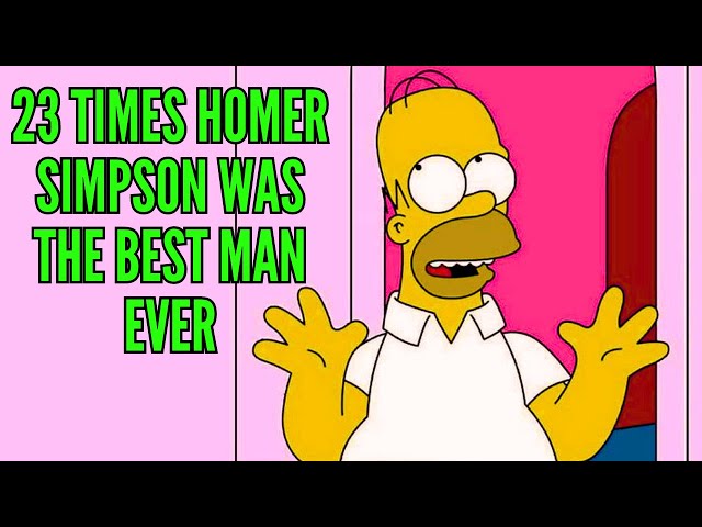23 Times Homer Simpson Was The Best Man Ever