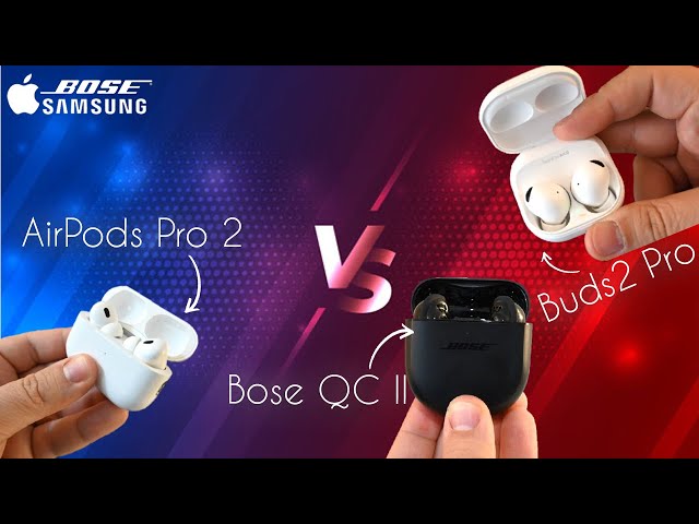 Bose QC Earbuds 2 vs AirPods Pro 2 vs Galaxy Buds2 Pro: Review + Call Quality Tests