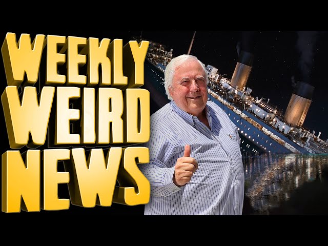 Clive Palmer's Titanic II + Weird Metal Monoliths Return - Weekly Weird News