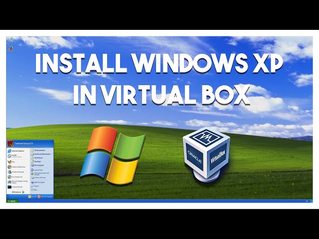 How To Install Windows XP In Virtual Box - 2024