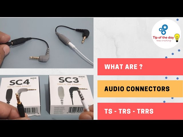 What is a TS or TRS or TRRS Audio connector ?