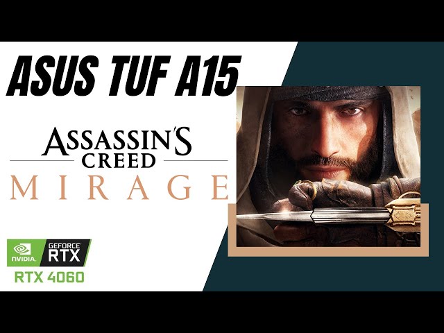 RTX 4060 Laptop | ASSASSIN’S CREED MIRAGE | ASUS TUF A15