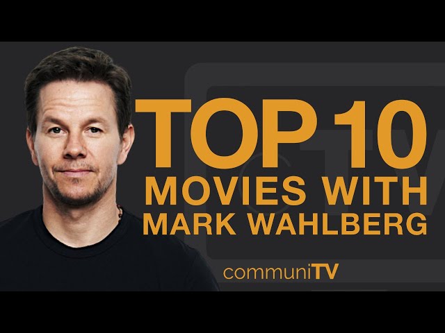 Top 10 Mark Wahlberg Movies