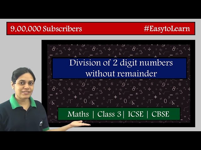 Division of 2 digit numbers Without Remainder | Class 3 | CBSE | NCERT | ICSE