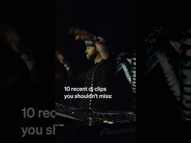 10 recent DJ clips you shouldn't miss