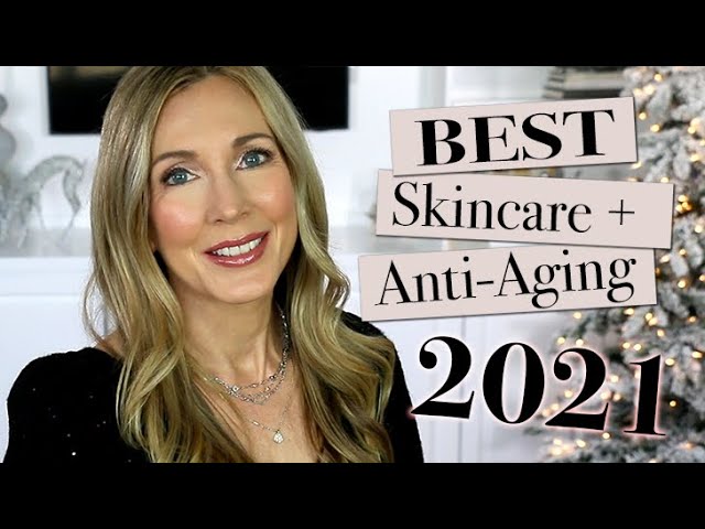 Best Anti-Aging + Skincare of 2021!