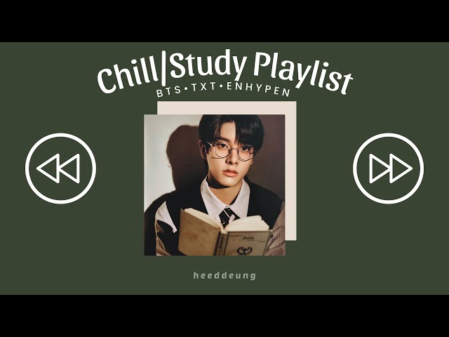 b t s • t x t • e n h y p e n ~ chill/study/sleep playlist