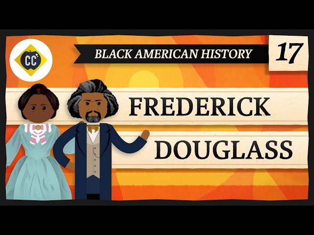 Frederick Douglass: Crash Course Black American History #17