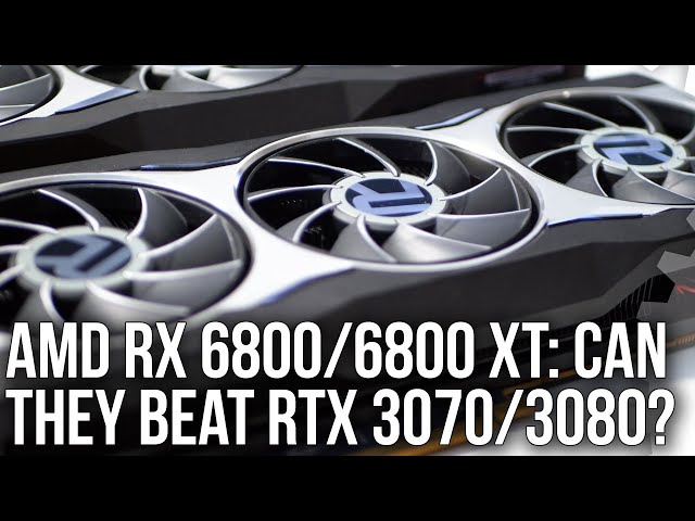 AMD Radeon 6800 XT/6800 vs Nvidia GeForce RTX 3080/3070 Review - Which Should You Buy?