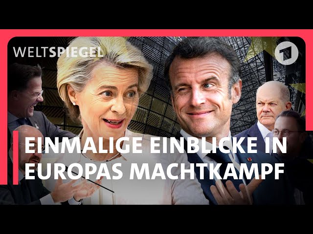 EU-Gipfel – Behind the Scenes: Einblick in Europas Machtmaschine | Weltspiegel