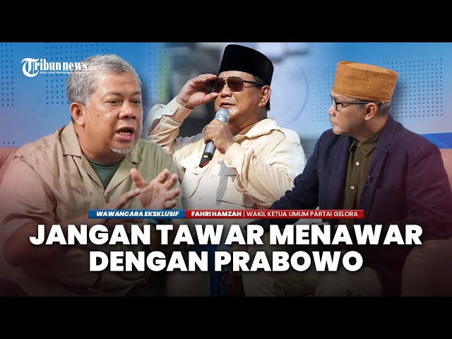 Fahri Hamzah: Jangan Tawar Menawar dengan Prabowo | Wawancara Eksklusif