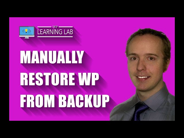 Manually Restore WordPress Site From Backup (Database, Files & Folders) | WP Learning Lab