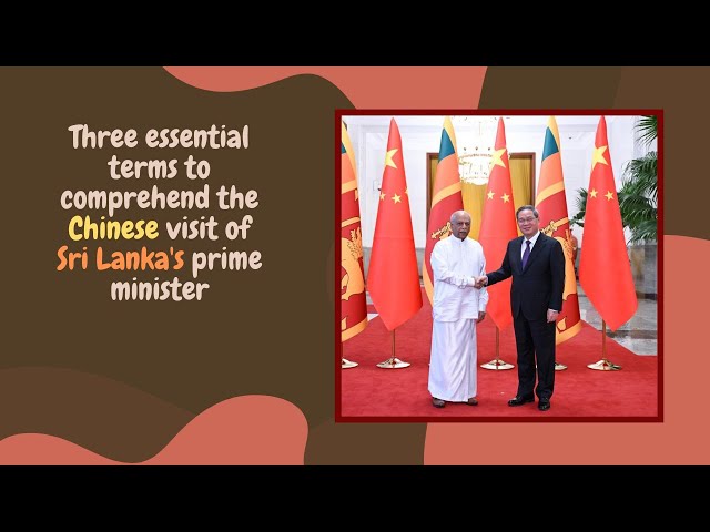 Three essential terms to comprehend the Chinese visit of Sri Lanka's prime minister