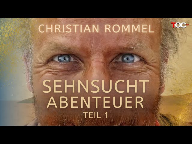 Christian Rommel - Sehnsucht Abenteuer TEIL 1