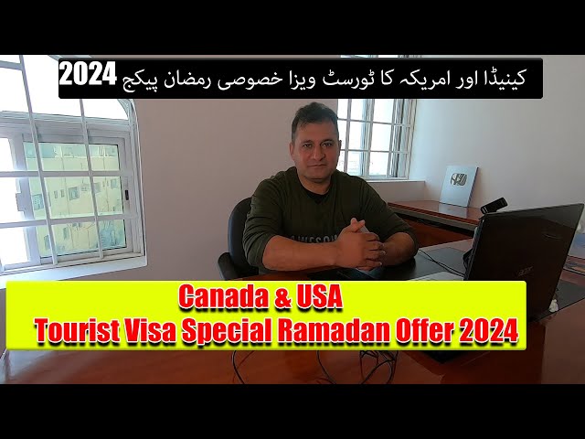 Canada and USA Tourist Visa Special Ramadan Offer 2024 - For UAE and Oman Residence