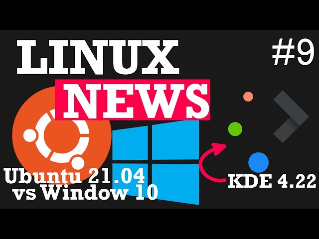 Linux News - Ubuntu 21.04 vs Windows (AMD)!! ZStd v1.5 Released.. Quick Look at KDE Plasma 5.22! #9