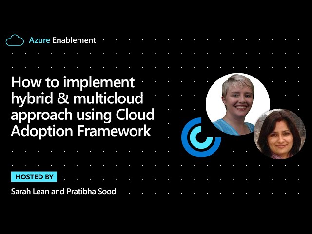 How to implement hybrid & multicloud approach using Cloud Adoption Framework