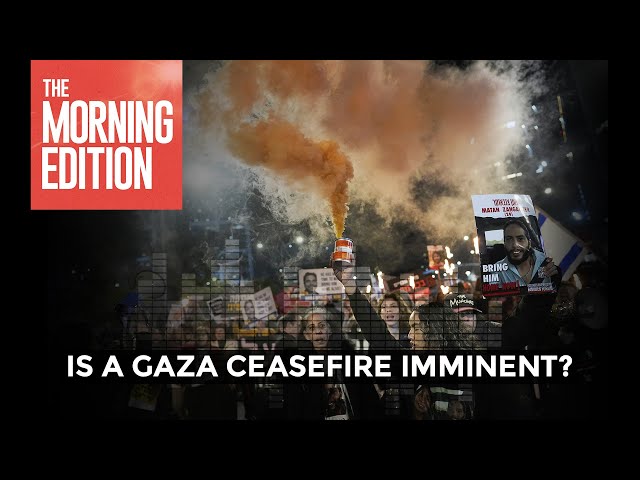 Is a Gaza ceasefire imminent?