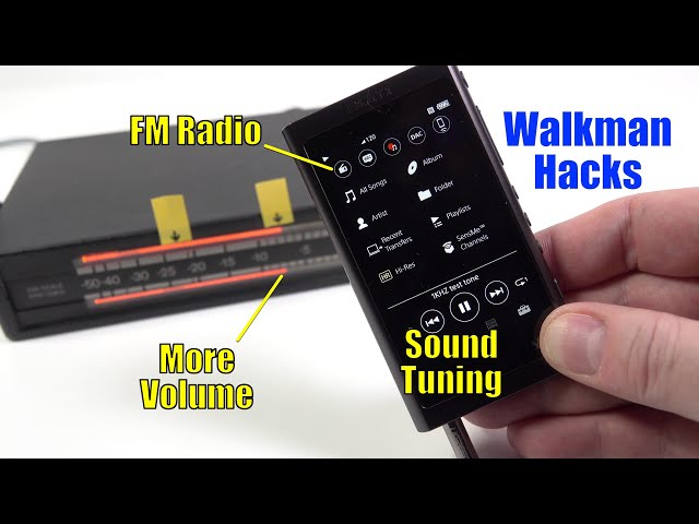 Walkman Hacks: Activate FM radio, increase volume and improve the sound