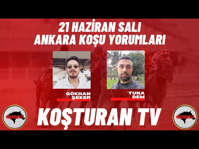 KOŞTURAN TV | 21 Haziran Salı Ankara Koşu Yorumları
