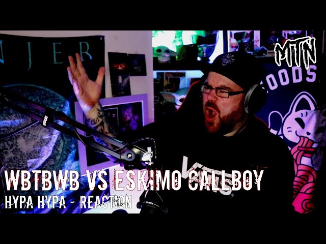 GERMANCORE!! - WBTBWB VS ESKIMO CALLBOY - HYPA HYPA - REACTION - THIS IS ONE OF THE BEST YET!!