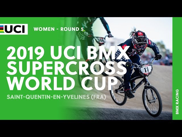 2019 UCI BMX SX World Cup - Saint-Quentin-en-Yvelines (FRA) / Women Round 5