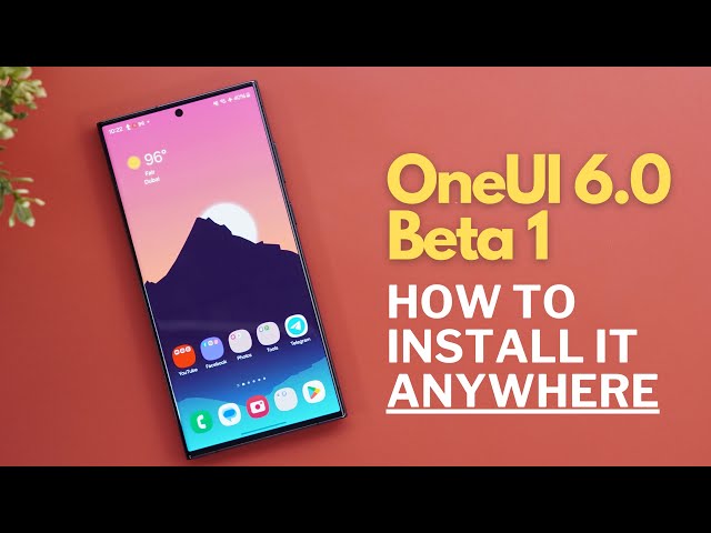 OneUI 6.0 Beta 1 - How To Install In Unsupported Countries
