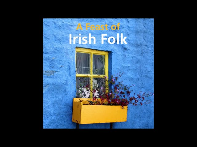 A Feast Of Irish Folk Music | 18 Essential Irish Folk & Ballads Songs | #irishfolkmusic