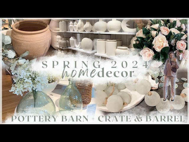 NEW DECOR AT POTTERY BARN + CRATE & BARREL / spring 2024 home decor / shop with me & designer dupes