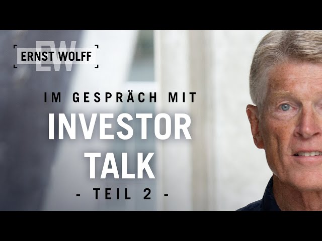 Aufbruch oder Untergang - Teil 2 - Ernst Wolff im Gespräch mit Investor Talk