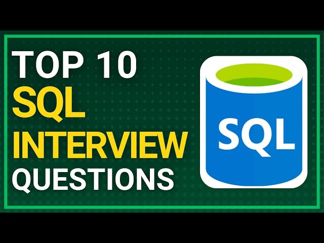 TOP 10 SQL Interview Questions & Answers | Freshers & Experienced Candidates | Crack Interviews