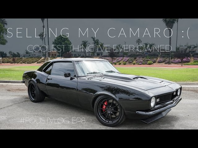 Selling The Coolest Thing I've Ever Owned... 1968 Camaro Restomod