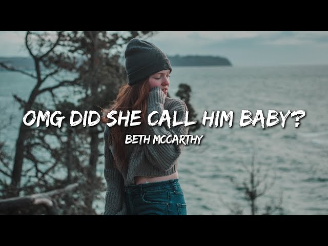 Beth McCarthy - Omg Did She Call Him Baby? (Lyrics)