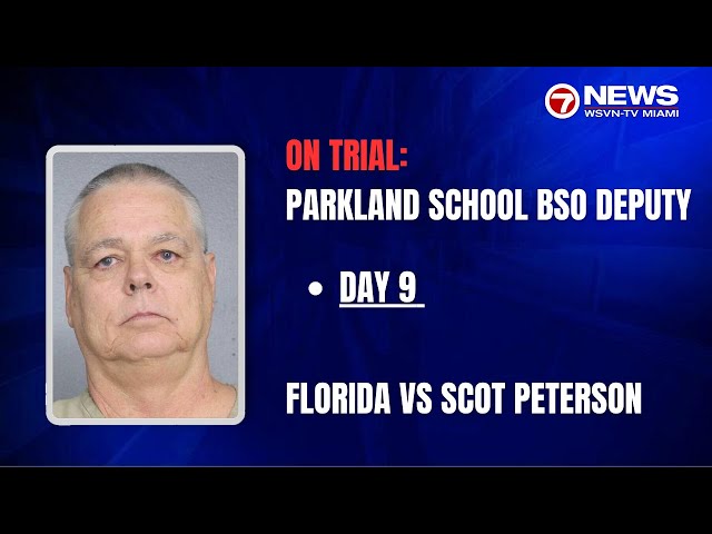 Day 9: Florida vs Peterson; trial of Parkland school resource officer