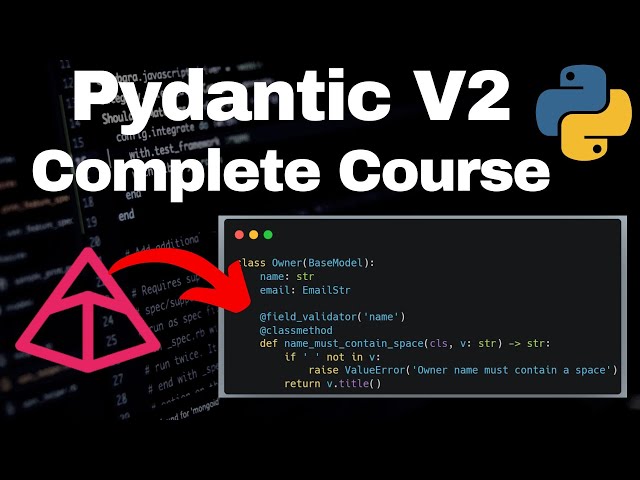 Pydantic V2 - Full Course - Learn the BEST Library for Data Validation and Parsing