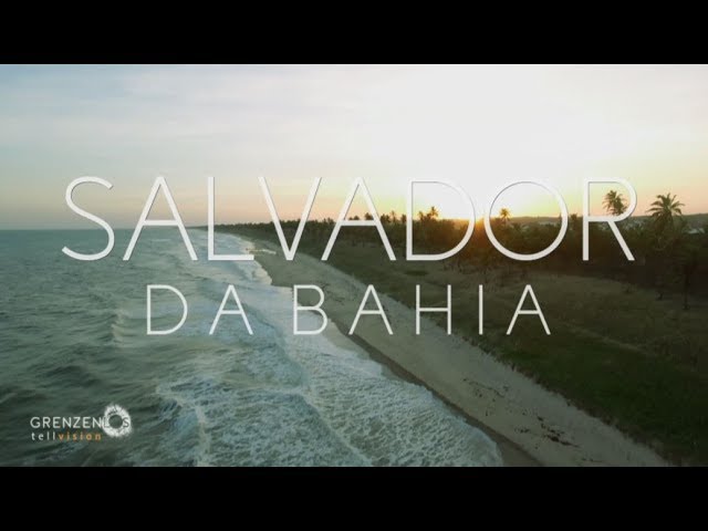 "Grenzenlos - Die Welt entdecken" in Salvador da Bahia