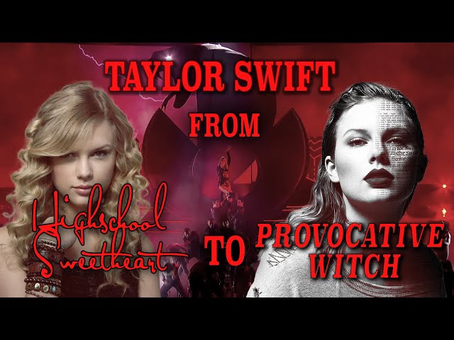 Taylor Swift: From High School Sweetheart to Provocative Witch