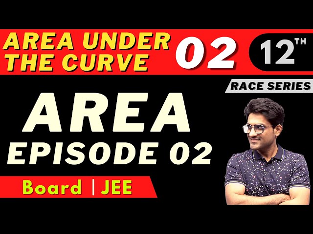 Area Under The Curve 02 | CLASS 12 | JEE | RACE SERIES | Bhannat Maths