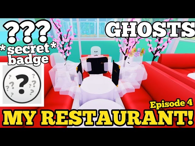 GHOSTS enter My Restaurant! - ??? SECRET BADGE