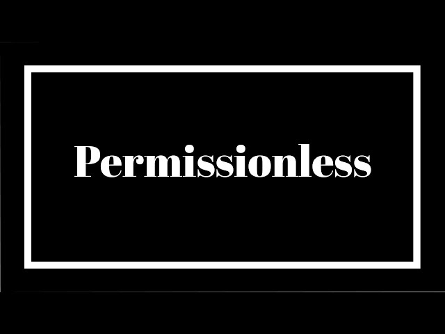 What does "permissionless" mean and why does it matter to DeFi?